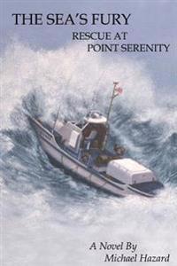 The Sea's Fury: Rescue at Point Serenity 2nd Edition