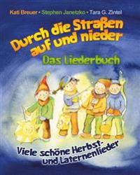 Durch die Straßen auf und nieder - Viele schöne Herbst- und Laternenlieder