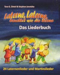 Laterne, Laterne, leuchtet wie die Sterne - 24 Laternenlieder und Martinslieder