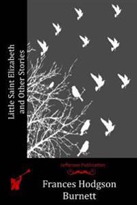 Little Saint Elizabeth and Other Stories