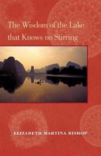 The Wisdom of the Lake That Knows No Stirring