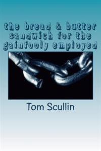 The bread & butter sandwich for the gainfooly employed