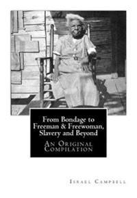 From Bondage to Freeman & Freewoman, Slavery and Beyond