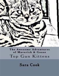 The Awesome Adventures of Maverick & Goose: Top Gun Kittens