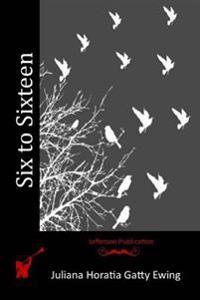 Six to Sixteen