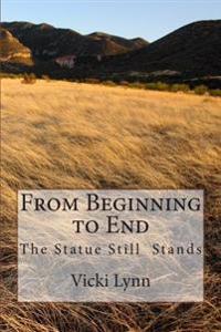 From Beginning to End: The Statue Still Stands