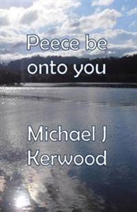 Peece Be Onto You