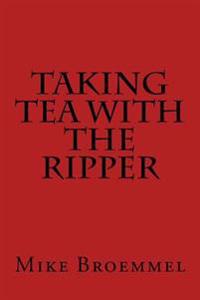 Taking Tea With the Ripper
