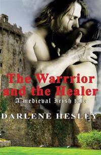 The Warrior and the Healer: A medieval Irish tale