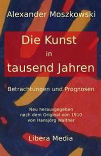 Die Kunst in Tausend Jahren
