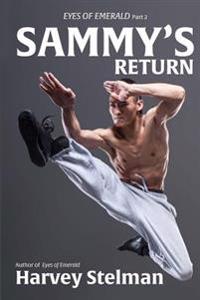 Eyes Of Emerald Part 2: Sammy's Return