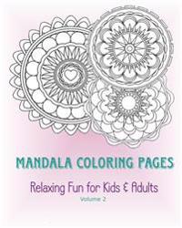 Mandala Coloring Pages - Volume 2: Relaxing Fun for Kids & Adults