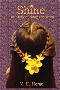 Shine: The Story of Nelly and Wren