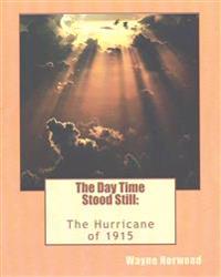 The Day Time Stood Still: The Hurricane of 1915