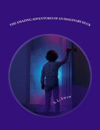 The Amazing Adventures of an Imaginary Duck