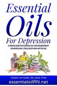 Essential Oils For Depression: Essential Oil Remedies For Stress and Depression