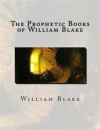 The Prophetic Books of William Blake: Jerusalem