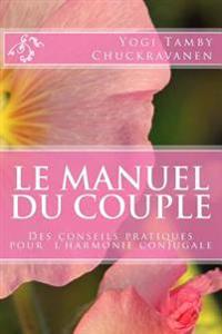 Le Manuel du Couple: Des conseils pratiques pour l'harmonie conjugale