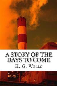 Kirjan kansi "A Story of the Days to Come"
