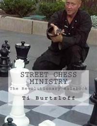 Street Chess Ministry: The Revolutionary Rulebook