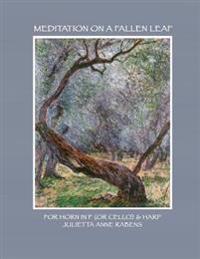 Meditation on a Fallen Leaf: for pedal harp and horn in F or cello