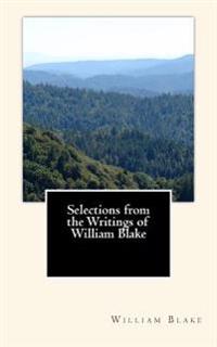 Selections from the Writings of William Blake
