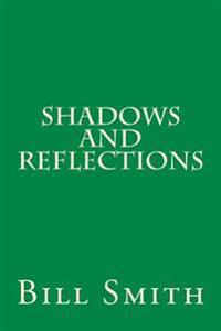 Shadows and Reflections