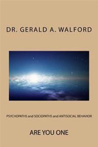 PSYCHOPATHS and SOCIOPATHS and ANTISOCIAL BEHAVIOR: Are You One