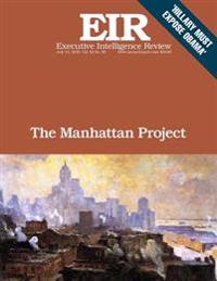The Manahattan Project: Executive Intelligence Review; Volume 42, Issue 30