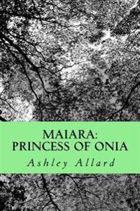 Maiara: Princess of Onia