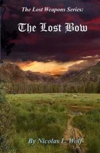 The Lost Bow: The Lost Weapons Series