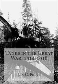 Tanks in the Great War 1914-1918