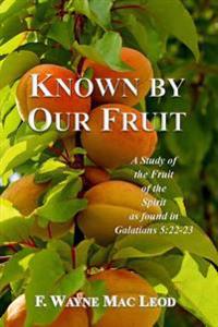 Known by Our Fruit