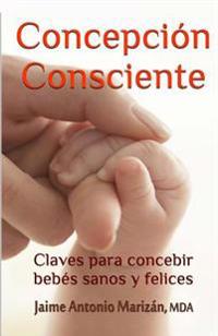 Concepción consciente: Claves para procrear niños sanos y felices