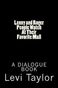 Lenny and Roger People Watch at Their Favorite Mall: A Dialogue Book