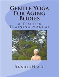Gentle Yoga for Aging Bodies