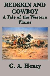 Bokomslag for "Redskin and Cowboy a Tale of the Western Plains"