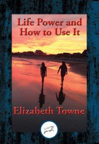 Life Power and How to Use It