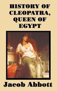 Bokomslag för "History of Cleopatra, Queen of Egypt"