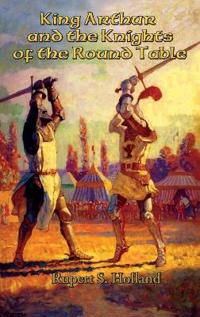 Bokomslag för "King Arthur and the Knights of the Round Table"