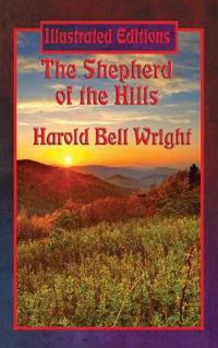 Bokomslag för "The Shepherd of the Hills (Illustrated Edition)"
