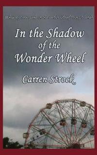 Bokomslag för "In the Shadow of the Wonder Wheel"
