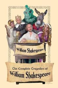 Bokomslag för "The Complete Tragedies of William Shakespeare"