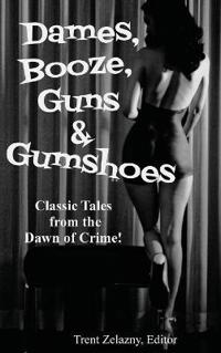 Bokomslag för "Dames, Booze, Guns & Gumshoes"