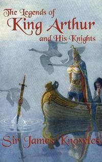 Bokomslag för "The legends of King Arthur and his knights"