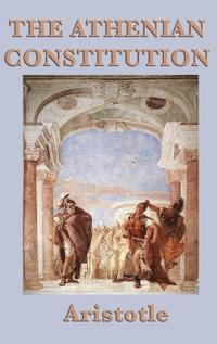 The Athenian Constitution - A Study of the Structure and Evolution of Athenian Government