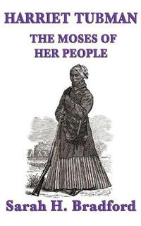 Bokomslag för "Harriet Tubman, the Moses of Her People"