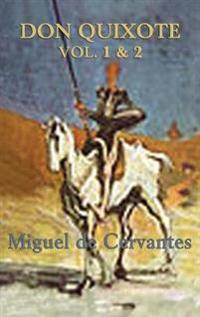 Don Quixote Volume 1 and 2 - The Complete Classic Novel of Chivalry, Satire, and Adventure
