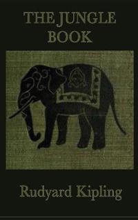 The Jungle Book - Classic Tales of Mowgli, Animals, and the Wild