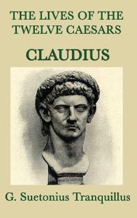 Bokomslag för "The Lives of the Twelve Caesars -Claudius-"